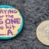 Vintage 1988 Ephemera Inc. Button Praying for the Big One to Hit L.A. Collectible Pin - Retro Nostalgia Gift - Image 2